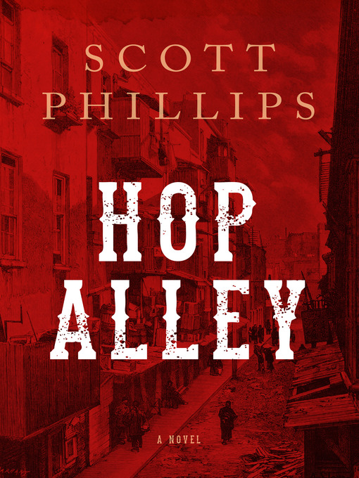 Title details for Hop Alley by Scott Phillips - Available
